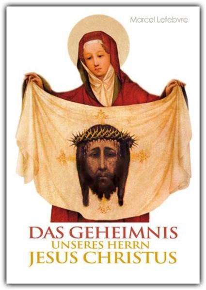 Das Geheimnis unseres Herrn Jesus Christus