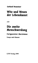 Witz und Wesen der Lebenskunst oder Die zweite Menschwerdung
