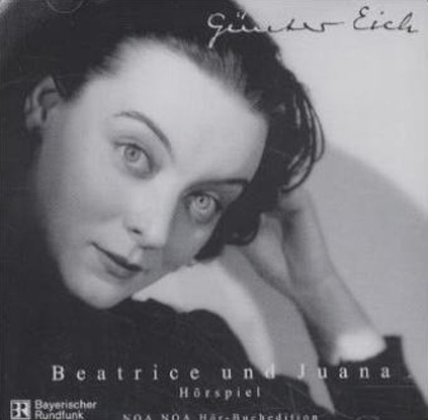 Gedenk-Trilogie Günter Eich / Beatrice und Juana