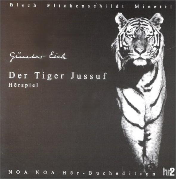 Gedenk-Trilogie Günter Eich / Der Tiger Jussuf