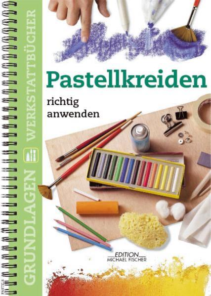 Pastellkreiden richtig anwenden