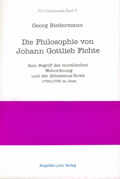 Die Philosophie von Johann Gottlieb Fichte
