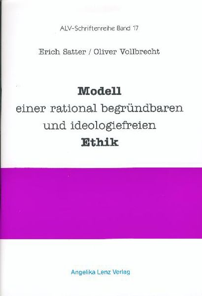 Modell einer rational begründbaren und ideologiefreien Ethik