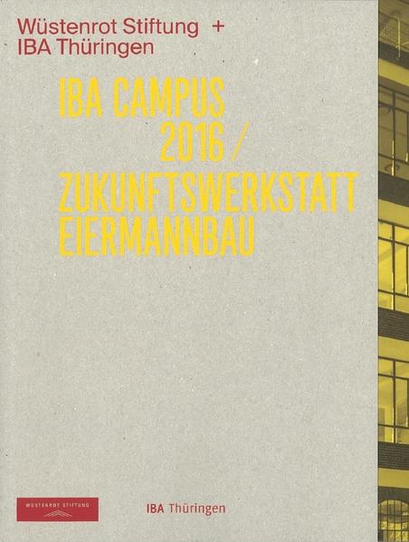 IBA Campus 2016 /Zukunftswerkstatt Eiermannbau