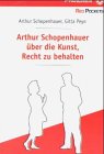 Arthur Schopenhauer über die Kunst, Recht zu behalten