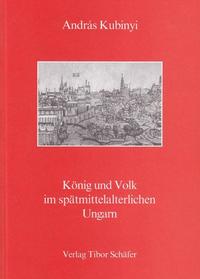 König und Volk im spätmittelalterlichen Ungarn