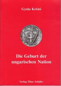 Die Geburt der ungarischen Nation