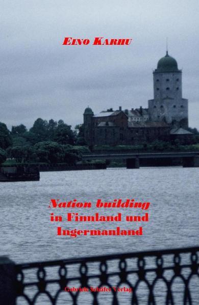 Nation Building in Finnland und Ingermanland