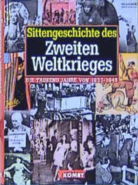 Sittengeschichte des Zweiten Weltkrieges