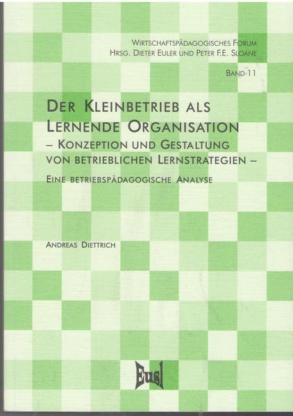 Der Kleinbetrieb als Lernende Organisation - Konzeption und Gestaltung von betrieblichen Lernstrategien