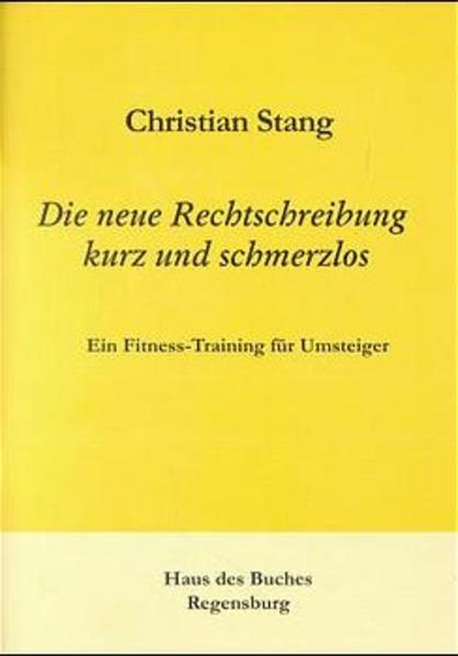 Die neue Rechtschreibung - kurz und schmerzlos