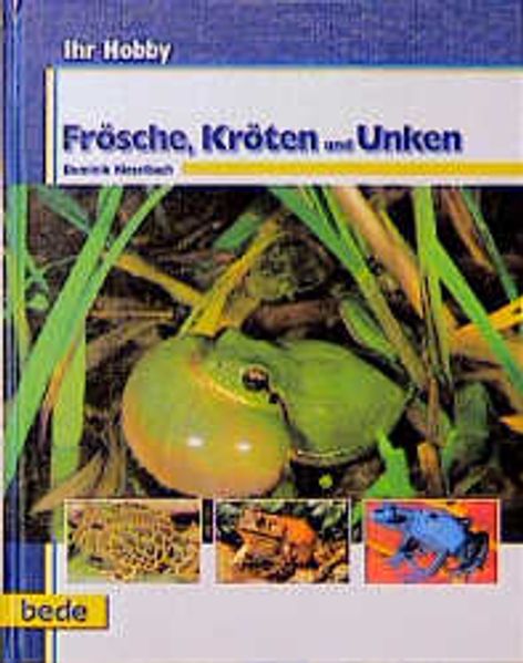 Ihr Hobby Frösche, Kröten und Unken