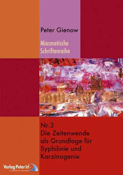 Die Zeitenwende als Grundlage von Karzinogenie und Syphilinie