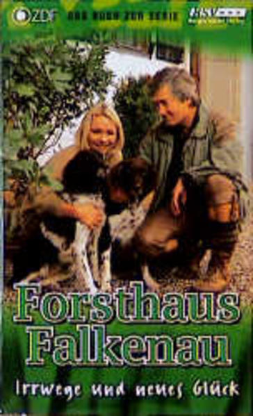 Forsthaus Falkenau. Irrwege und neues Glück