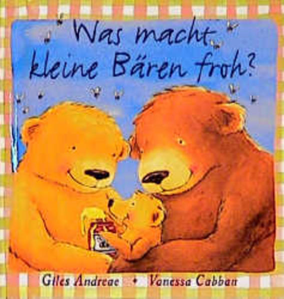 Was macht kleine Bären froh?
