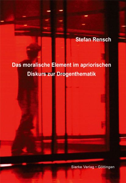 Das moralische Element im apriorischen Diskurs zur Drogenthematik