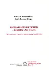 Begegnungen im Tschad - Gestern und heute