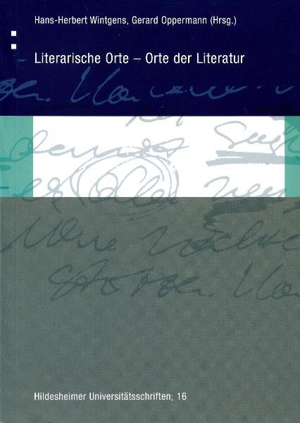 Literarische Orte - Orte der Literatur