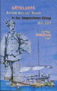 Gützlaffs Bericht über drei Reisen in den Seeprovinzen Chinas 1831-1833