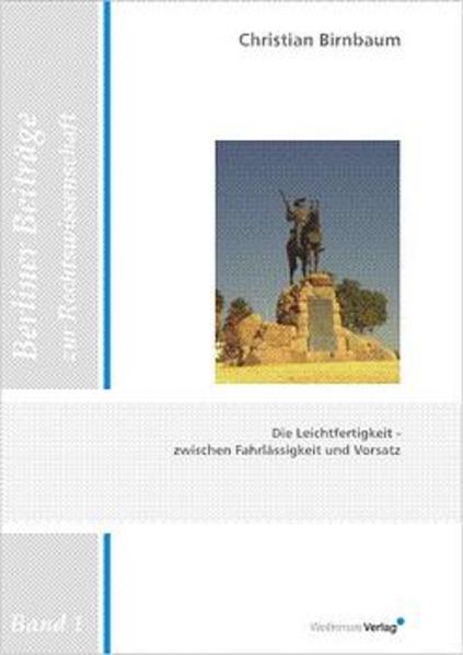 Die Leichtfertigkeit - zwischen Fahrlässigkeit und Vorsatz