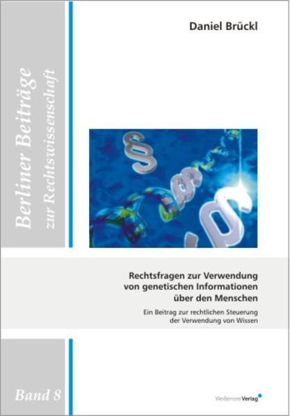 Rechtsfragen zur Verwendung von genetischen Informationen über den Menschen