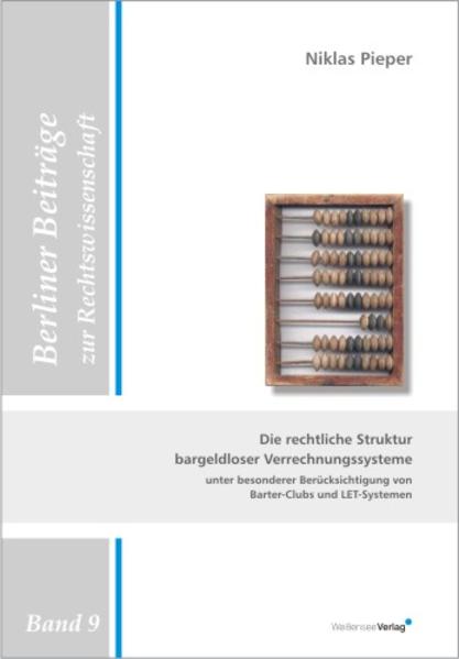 Die rechtliche Struktur bargeldloser Verrechnungssysteme unter besonderer Berücksichtigung von Barter-Clubs und LET-Systemen