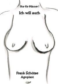 Ich will auch, (Reihe: Nur für Männer!),