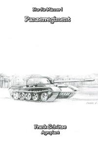 Das Panzerregiment, (Reihe: Nur für Männer!),