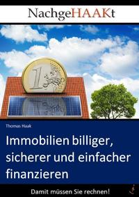 Immobilien billiger, sicherer und einfacher finanzieren
