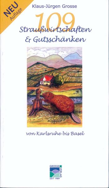 109 Strausswirtschaften u. Gutsschänken. Südbaden, zwischen Karlsruhe und Basel