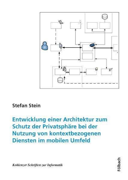 Entwicklung einer Architektur zum Schutz der Privatsphäre bei der Nutzung von kontextbezogenen Diensten im mobilen Umfeld