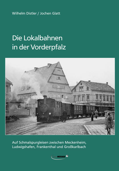 Die Lokalbahnen in der Vorderpfalz