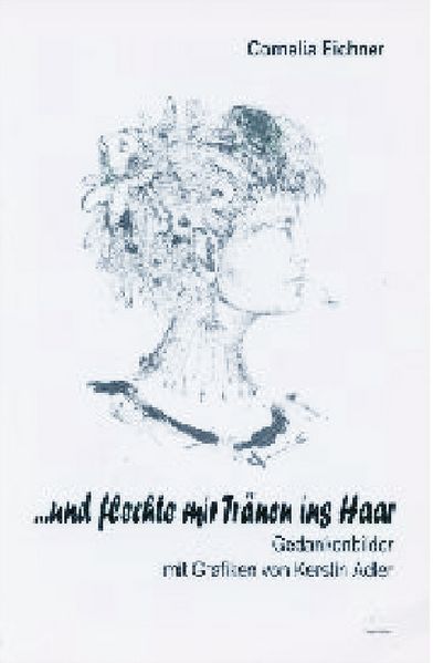 ... und flechte mir Tränen ins Haar