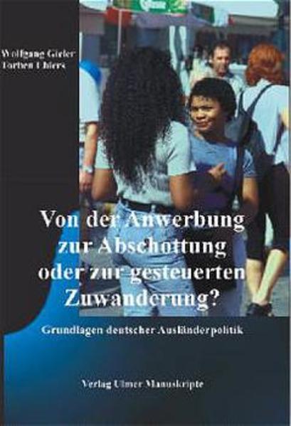 Von der Anwerbung zur Abschottung oder zur gesteuerten Zuwanderung?