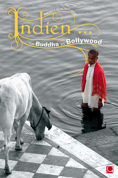 Indien... Von Buddha bis Bollywood