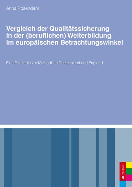 Vergleich der Qualitätssicherung in der (beruflichen) Weiterbildung im europäischen Betrachtungswinkel