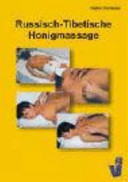 Die Russisch-Tibetische Honigmassage