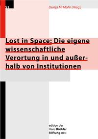 Lost in Space: Die eigene wissenschaftliche Verortung in und ausserhalb von Institutionen