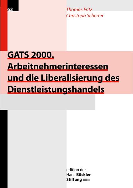 GATS 2000. Arbeitnehmerinteressen und die Liberalisierung des Dienstleistungshandels