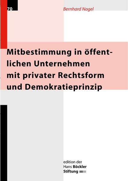 Mitbestimmung in öffentlichen Unternehmen mit privater Rechtsform und Demokratieprinzip