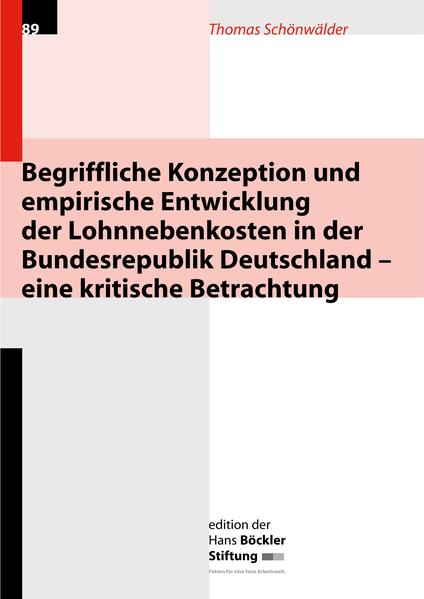 Begriffliche Konzeption und empirische Entwicklung der Lohnnebenkosten in der Bundesrepublik Deutschland - eine kritische Betrachtung