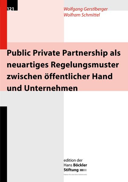 Public Private Partnership als neuartiges Regelungsmuster zwischen öffentlicher Hand und Unternehmen