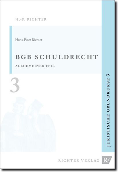 Juristische Grundkurse / Band 3 - Schuldrecht, Allgemeiner Teil