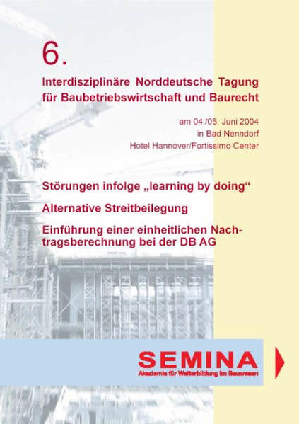 Tagungsbericht zur 6. Interdisziplinären Norddeutschen Tagung für Baubetriebswirtschaft und Baurecht