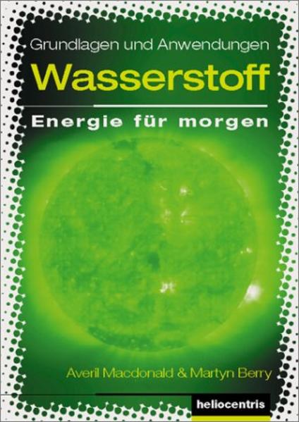 Wasserstoff - Energie für morgen. Wasserstofftechnologie und Brennstoffzellen...