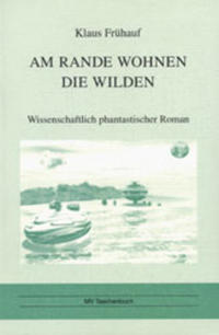Am Rande wohnen die Wilden