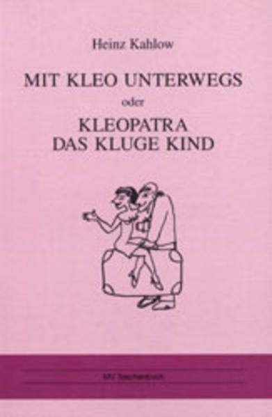 Mit Kleo unterwegs oder Kleopatra das kluge Kind
