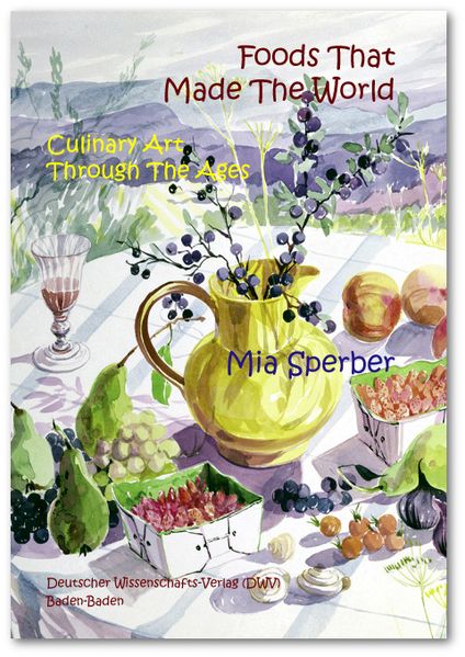 Foods That Made The World. Culinary Art Through The Ages