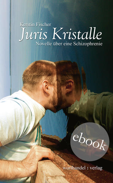 Juris Kristalle. Novelle über eine Schizophrenie