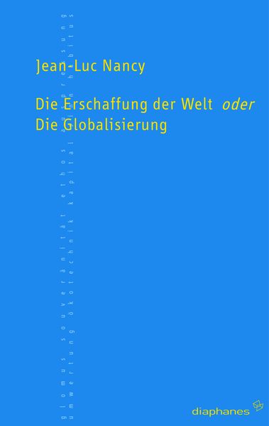 Die Erschaffung der Welt oder die Globalisierung